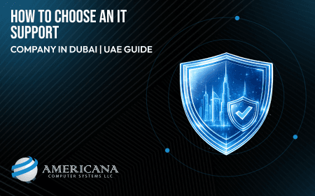 How to Choose IT Support Company Dubai
