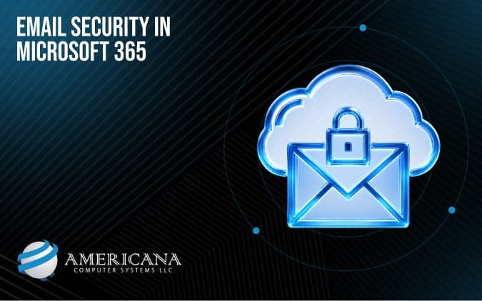 Securing the Hub: A Guide to Microsoft 365 Email Security