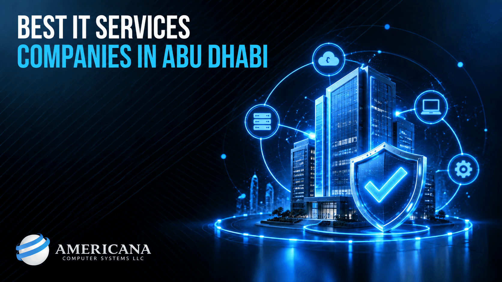 Best IT Services Companies in Abu Dhabi: How to Compare Providers
