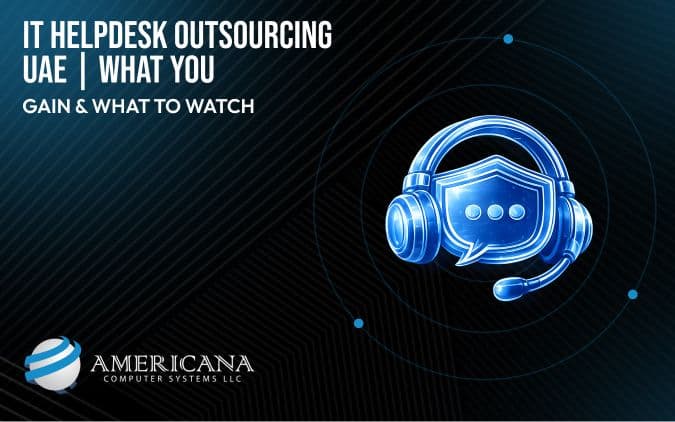 IT Helpdesk Outsourcing UAE