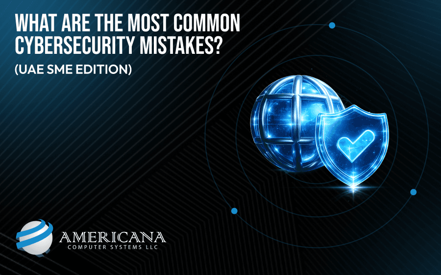 Cybersecurity Mistakes UAE SMEs