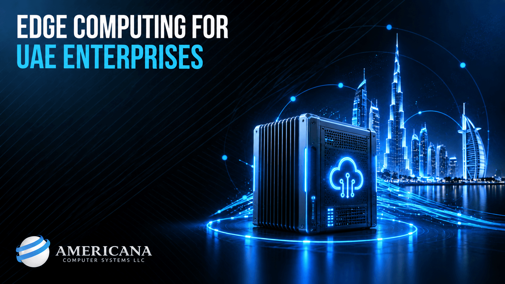 Edge Computing for UAE Enterprises: What It Is and When You Need It